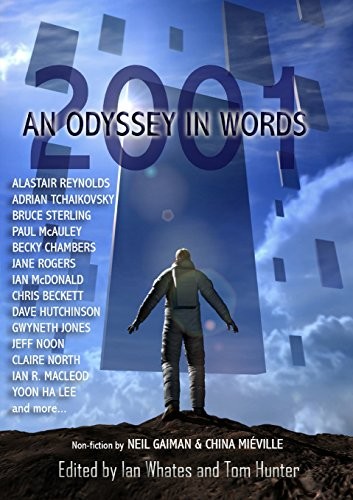 Alastair Reynolds, Neil Gaiman, China Miéville: 2001: An Odyssey In Words: Honouring the Centenary of Sir Arthur C. Clarke's Birth (2018, NewCon Press)