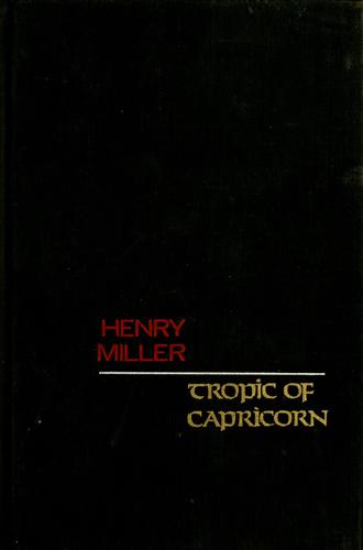 Henry Miller: Tropic of Capricorn. (1962, Grove Press)