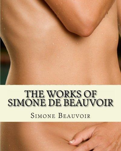 Simone de Beauvoir: The Works of Simone de Beauvoir