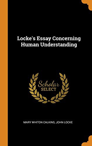 Mary Whiton Calkins, John Locke: Locke's Essay Concerning Human Understanding (Hardcover, 2018, Franklin Classics)