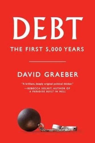 David Graeber: Debt (2012, Melville House)