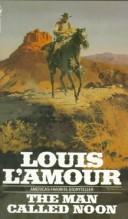 Louis L'Amour: The Man Called Noon (Paperback, 1988, Bantam Books)