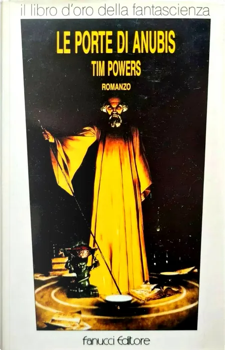 Tim Powers: Le porte di Anubis (Paperback, italiano language, 1994, Fanucci)