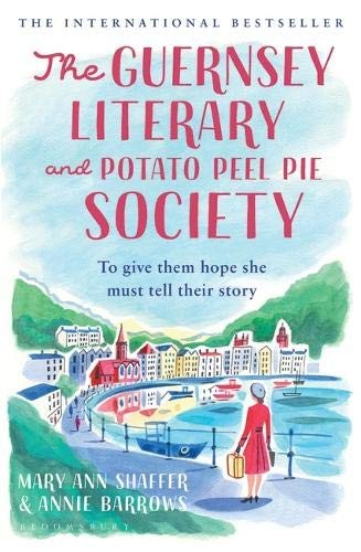 Mary Ann Shaffer, Annie Barrows: The Guernsey Literary and Potato Peel Pie Society (Paperback, 2019, Bloomsbury Publishing PLC)