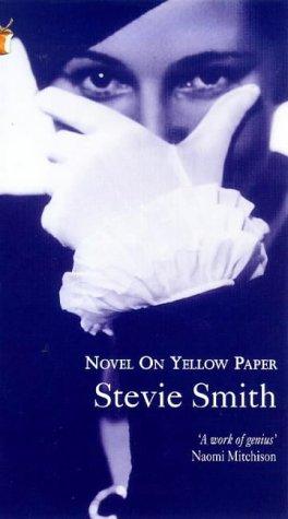 Stevie Smith: Novel on Yellow Paper, or Work It Out for Yourself (Paperback, 1991, Virago Modern Classics)