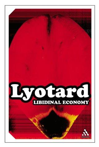 Jean-François Lyotard: Libidinal Economy (Continuum Impacts) (Paperback, 2004, Continuum International Publishing Group)