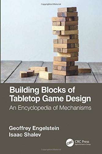 Geoffrey Engelstein, Isaac Shalev: Building Blocks of Tabletop Game Design (Paperback, 2019, CRC Press)