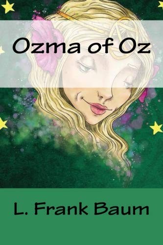 L. Frank Baum: Ozma of Oz (Paperback, 2018, CreateSpace Independent Publishing Platform)