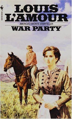 Louis L'Amour: War Party (Paperback, 1982, Bantam)