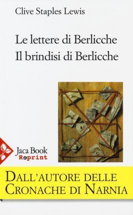 Clive S. Lewis: Le lettere di Berlicche-Il brindisi di Berlicche (Italian language, 2015)