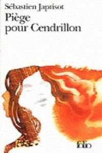 Sébastien Japrisot: Piège pour Cendrillon (Paperback, French language, 1972, Folio)