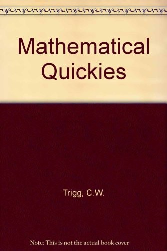 Charles W. Trigg: Mathematical Quickies (Hardcover, 1967, McGraw-Hill)