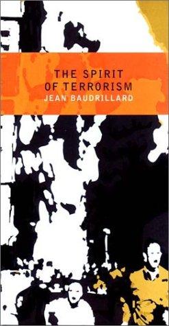 Jean Baudrillard: The spirit of terrorism (2002, Verso)