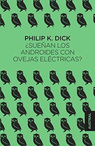 Miguel Antón, Philip K. Dick: ¿Sueñan los androides con ovejas eléctricas? (Hardcover, 2019, Austral)