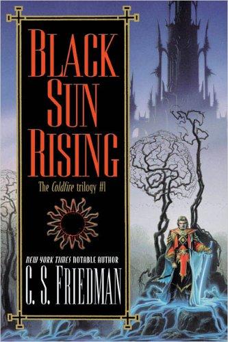 C. S. Friedman: Black Sun Rising (Paperback, 2005, DAW Trade)