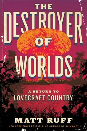 Matt Ruff: Destroyer of Worlds (2023, HarperCollins Publishers)