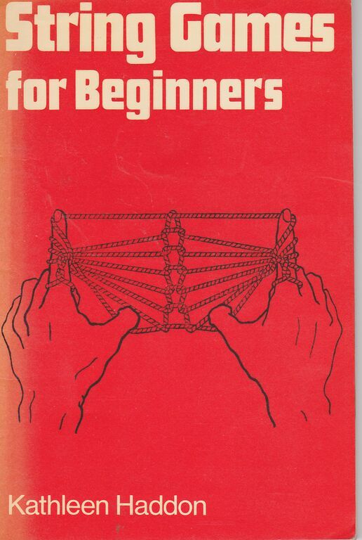 Kathleen Haddon: String Games for Beginners (Paperback, 1973, Heffer/Cambirdge)