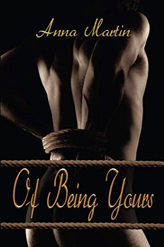 Anna Martin: Of Being Yours (Paperback, 2012, Dreamspinner Press LLC)