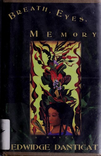 Edwidge Danticat: Breath, eyes, memory (1994, Soho)