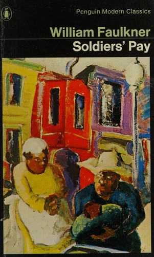 William Faulkner: Soldier's Pay (Modern Classics) (Paperback, 1970, Penguin Books Australia Ltd)