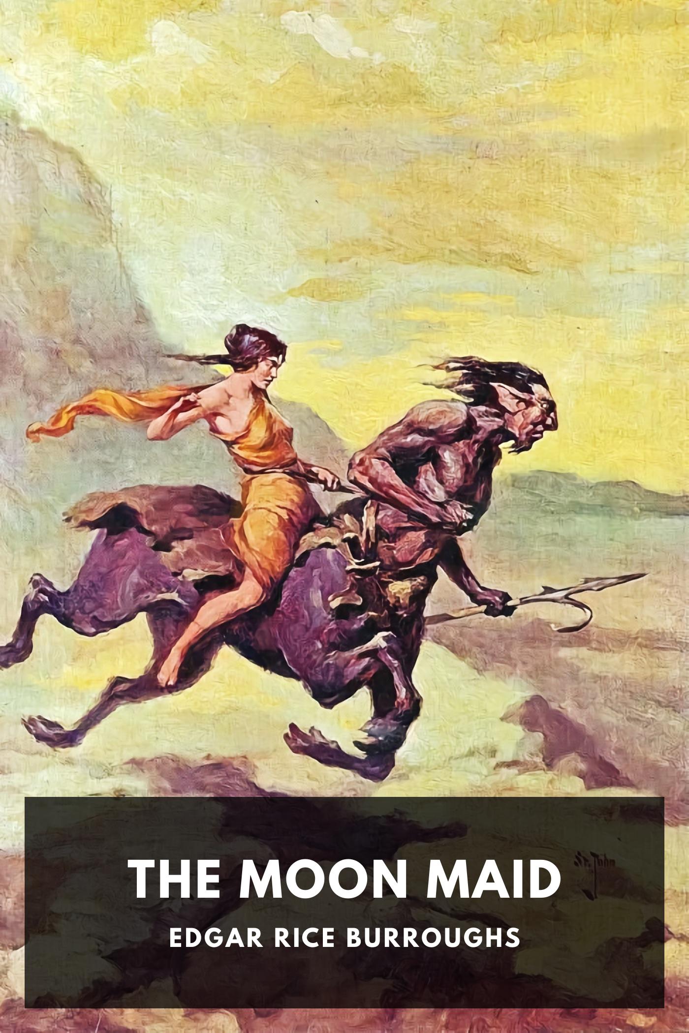 Edgar Rice Burroughs: The Moon Maid (EBook, 2023, Standard Ebooks)