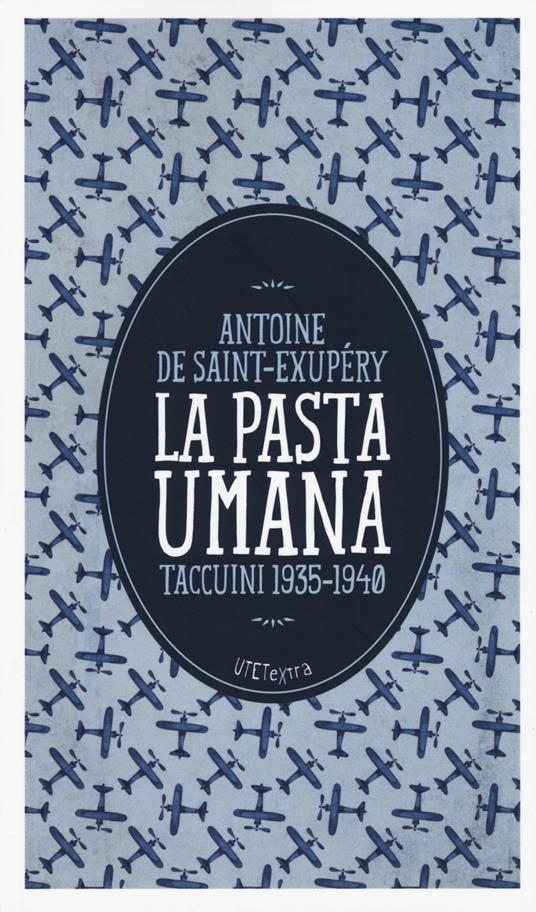 Antoine de Saint-Exupéry: La pasta umana (EBook, Italiano language, UTET)