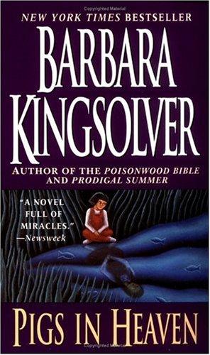 Barbara Kingsolver: Pigs in Heaven (1999, HarperTorch)