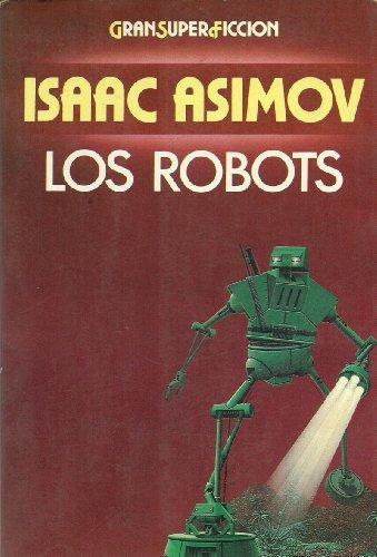 Isaac Asimov: Los robots (Spanish language, 1986)