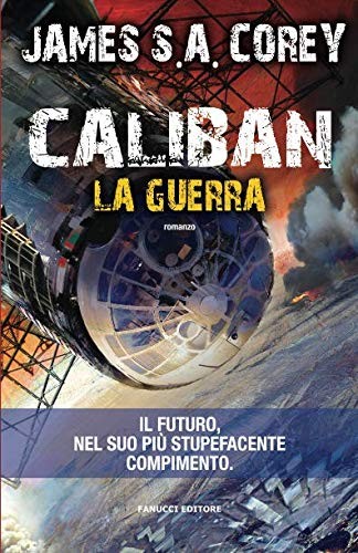 James S.A. Corey (duplicate): Caliban. La guerra (Paperback, 2015, Fanucci)