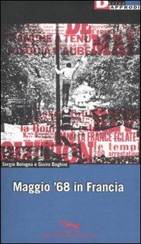 Sergio Bologna, Giairo Daghini: Maggio ’68 in Francia (Paperback, Italiano language, 2008, DeriveApprodi)