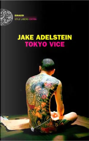 Jake Adelstein: Tokio Vice (Paperback, Italiano language, 2011, Einaudi)
