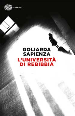 Goliarda Sapienza: L'università di Rebibbia (Paperback, Italian language, 2016, Einaudi)