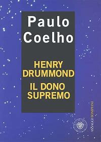 Henry Drummond il dono supremo (2007, Bompiani)