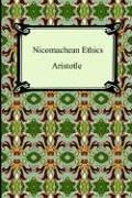 Aristotle;  And Critical Notes  Analysis  Translator  J.E.C. Welldon, Aristotle, Terence Irwin, C. D. C. Reeve: Nicomachean Ethics (Paperback, 2005, Digireads.com)