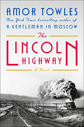 Amor Towles: The Lincoln Highway (2021, Viking)