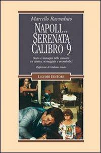 Marcello Ravveduto: Napoli..serenata calibro 9 (Paperback, Italian language, 2007, Liguori)