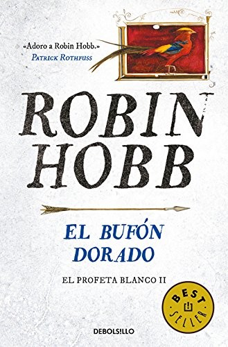 Raúl García Campos, Robin Hobb, Manuel de los Reyes García Campos: El bufón dorado (Paperback, Debolsillo, DEBOLSILLO)