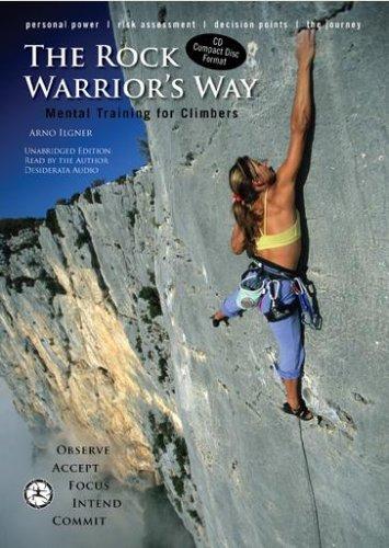 Arno Ilgner: The Rock Warrior's Way (AudiobookFormat, 2006, Desiderata Institute)