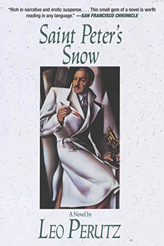 Leo Perutz: Saint Peter's Snow: A Novel (Paperback, 2014, Arcade)