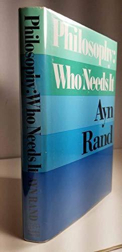 Leonard Peikoff, Ayn Rand: Philosophy: Who Needs It