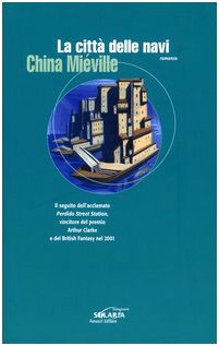 China Miéville: La citta   delle navi (Paperback, Italian language, 2004, Fanucci)