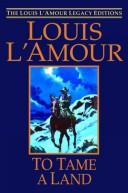 Louis L'Amour: To Tame a Land (Louis L'Amour) (Hardcover, 2007, Random House Large Print)