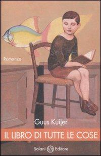 Guus Kujjer: Il libro di tutte le cose (Italiano language, Salani)