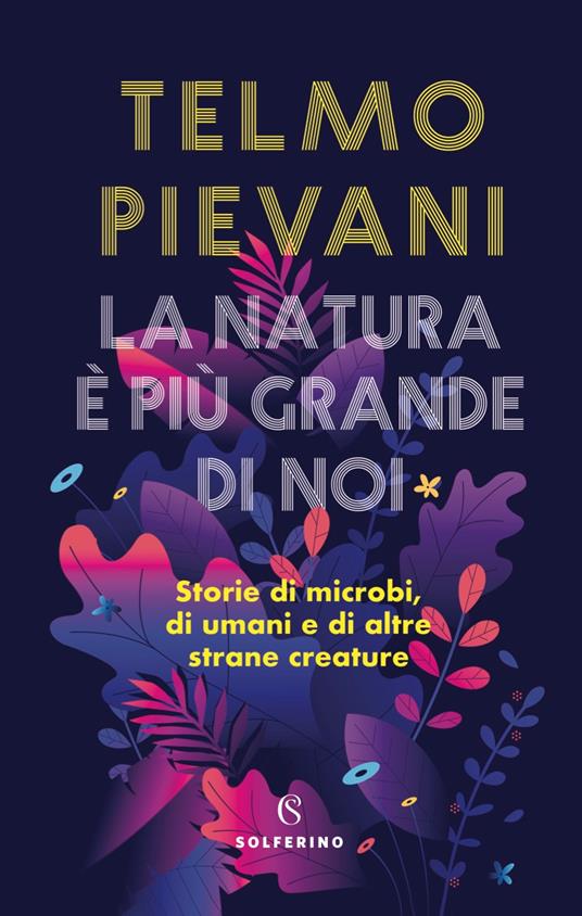 Telmo Pievani: La natura è più grande di noi (Paperback, italiano language, Solferino)