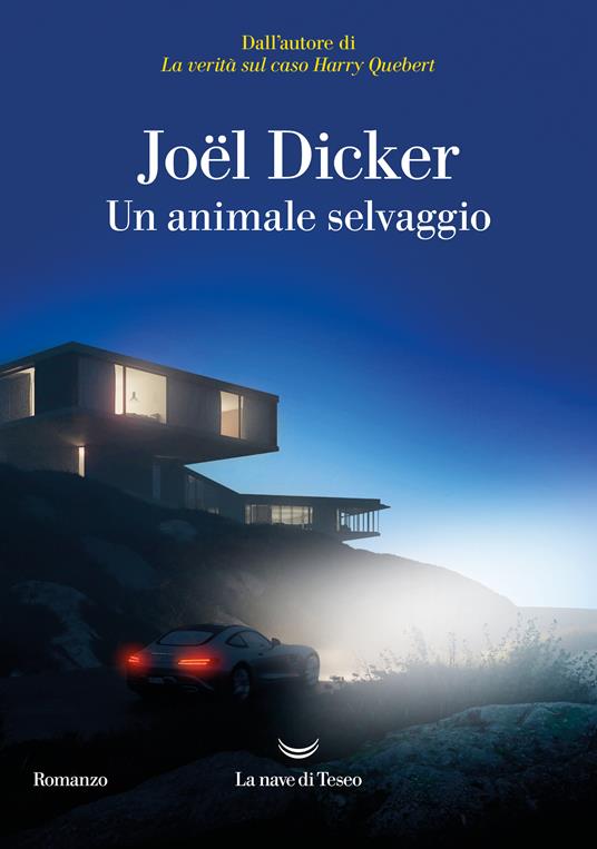 Joël Dicker: Un animale selvaggio (Italiano language, La nave di teseo)