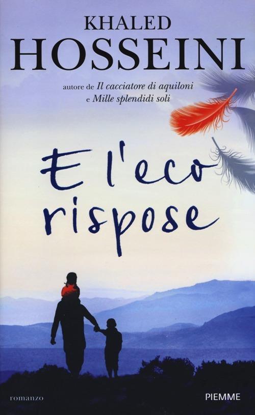 Khaled Hosseini: E l'eco rispose (Italiano language, Piemme)