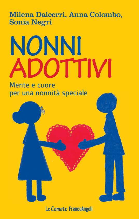 Milena Dalcerri, Anna Colombo, Sonia Negri: Nonni adottivi (Italiano language, Franco Angeli)