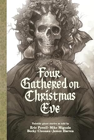 Mike Mignola, Becky Cloonan, Eric Powell, James Harren: Four Gathered on Christmas Eve (GraphicNovel, 2023, Dark Horse Comics)