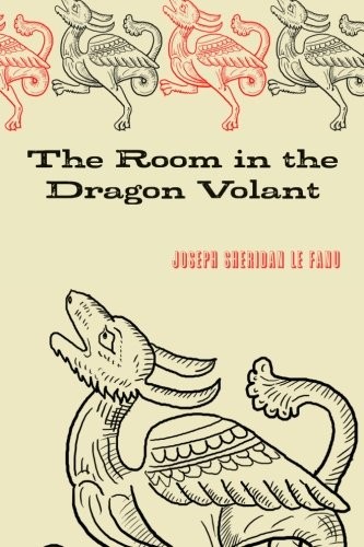 Joseph Sheridan Le Fanu: The Room in the Dragon Volant (Paperback, 2014, Skeptic Press)