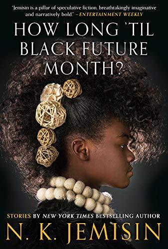 N. K. Jemisin: How Long 'til Black Future Month? (Hardcover, 2018, Orbit)